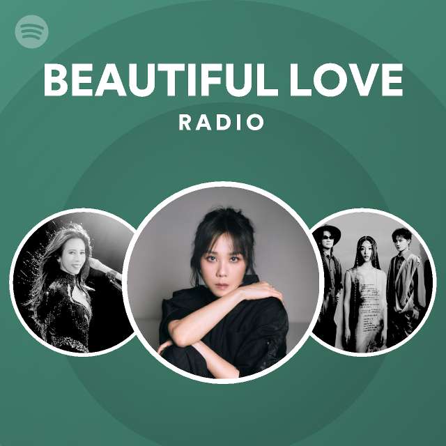 BEAUTIFUL LOVE Radio - playlist by Spotify | Spotify