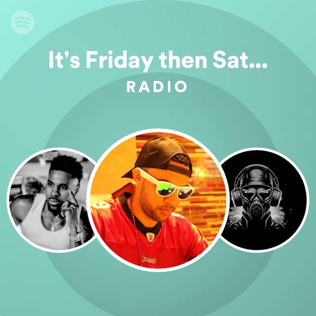 Is Friday Then Saturday Sunday