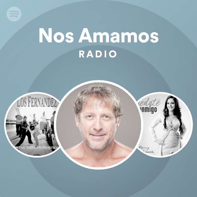 Nos Amamos Radio playlist by Spotify Spotify