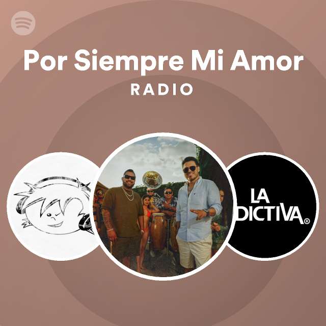 Por Siempre Mi Amor Radio Playlist By Spotify Spotify
