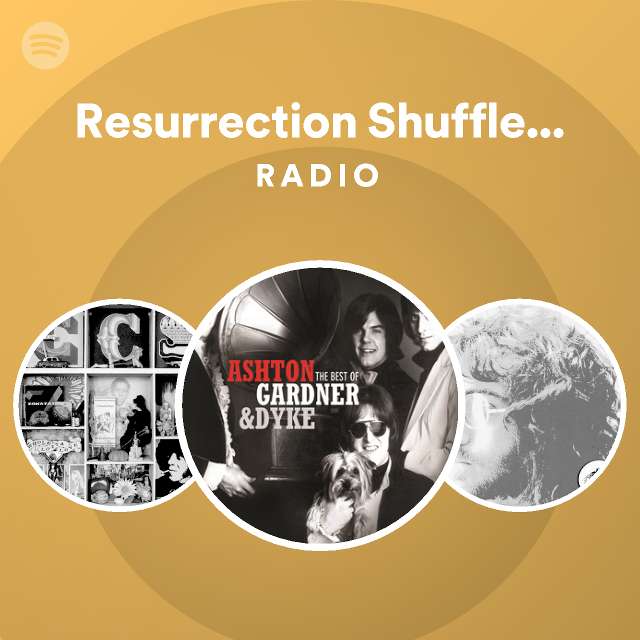 Resurrection Shuffle Remastered Radio playlist by Spotify Spotify