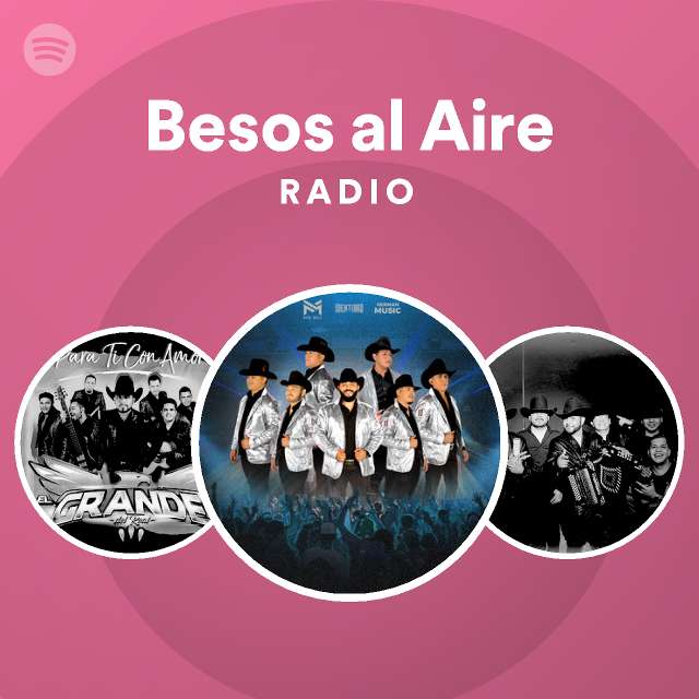 Besos al Aire Radio playlist by Spotify Spotify