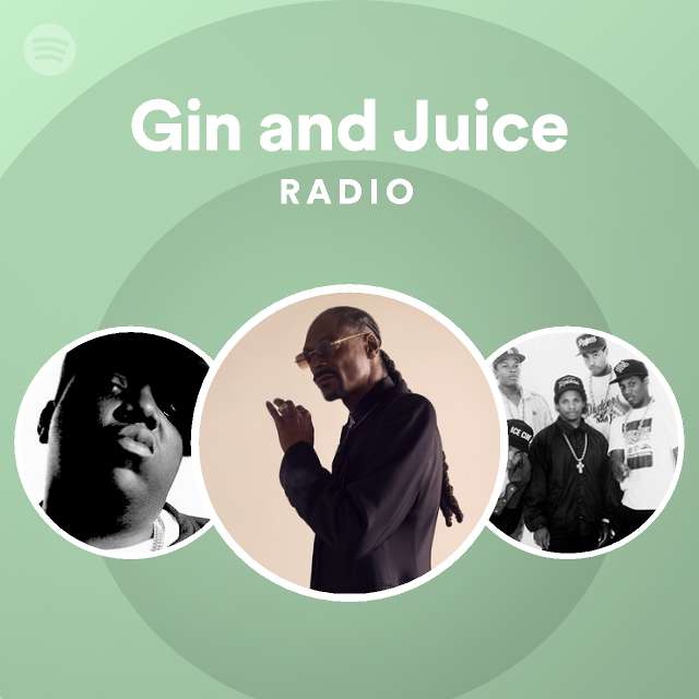Gin and Juice Radio playlist by Spotify Spotify