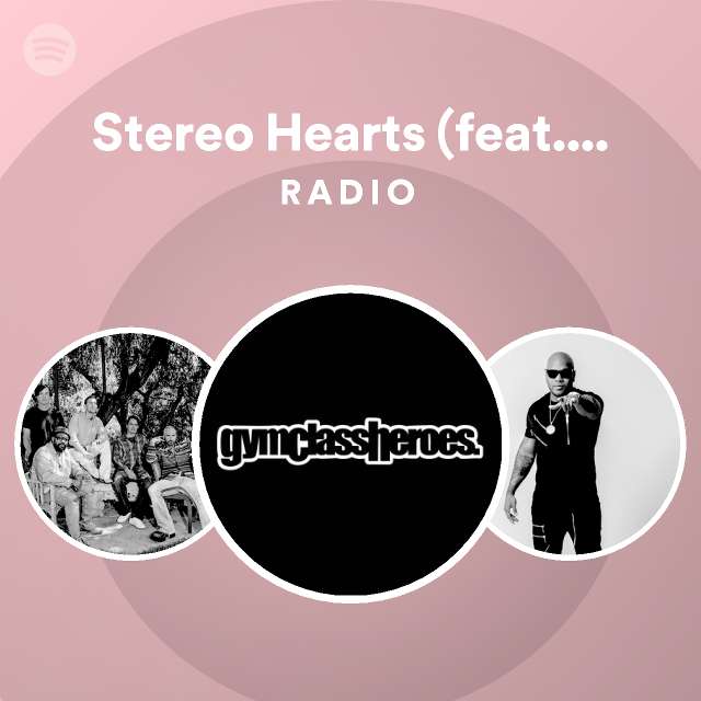 Stereo Hearts Radio playlist by Spotify Spotify