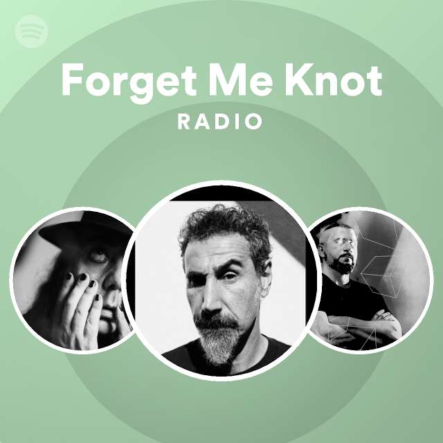 Forget Me Knot Radio - playlist by Spotify | Spotify