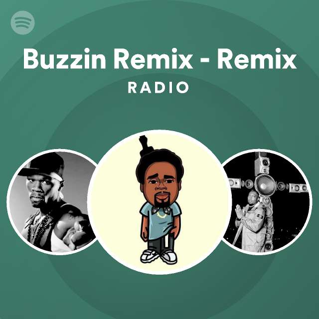 Buzzin Remix - Remix Radio - playlist by Spotify | Spotify