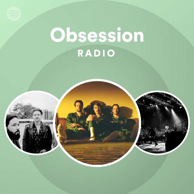 Obsession Radio Playlist By Spotify Spotify 1178