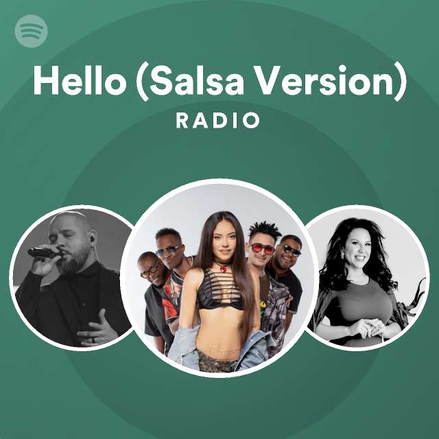 Hello (Salsa Version) Radio - playlist by Spotify | Spotify