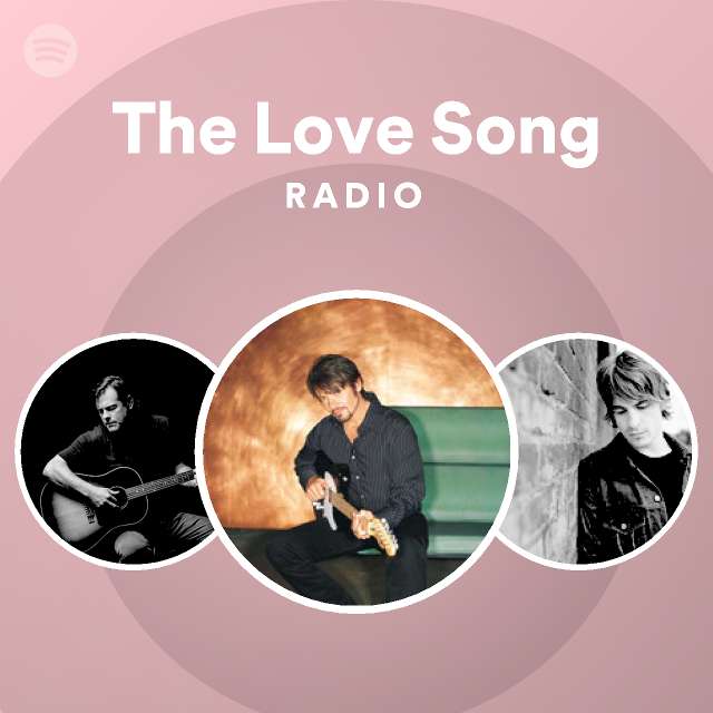 The Love Song Radio - playlist by Spotify | Spotify