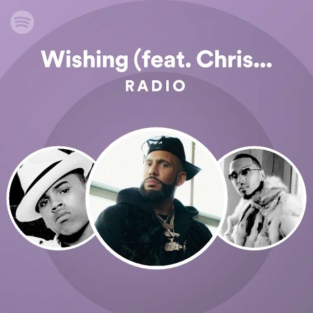 Wishing (feat. Chris Brown, Skeme & Lyquin) Radio - playlist by Spotify ...