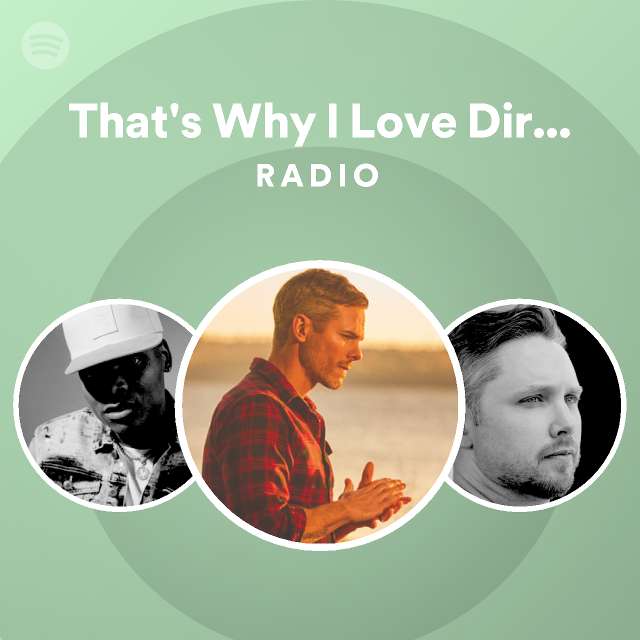 That s why i love dirt roads feat lathan warlick radio playlist by