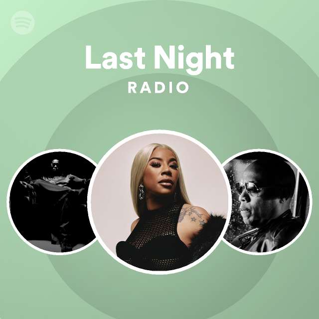 Last Night Radio - playlist by Spotify | Spotify