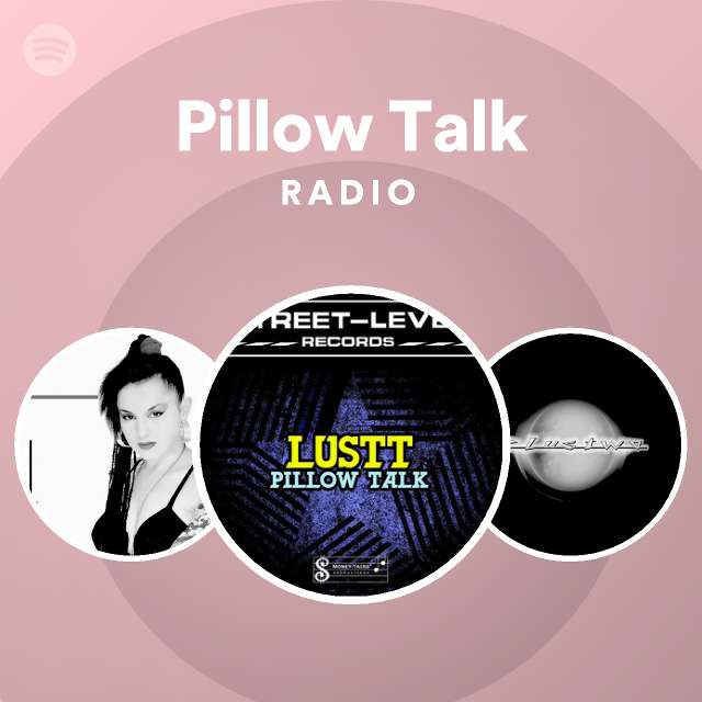 Pillow Talk Radio playlist by Spotify Spotify