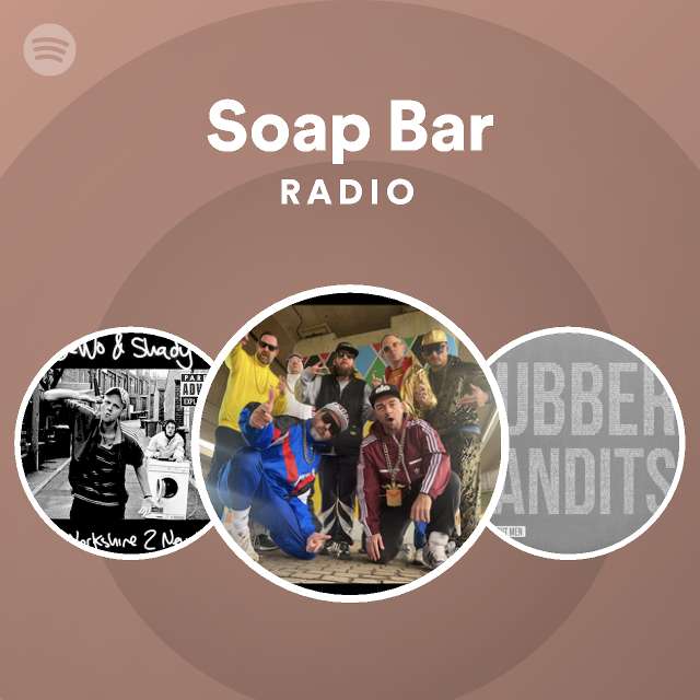Soap Bar Radio playlist by Spotify Spotify