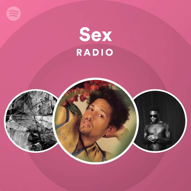 Sex Radio Playlist By Spotify Spotify