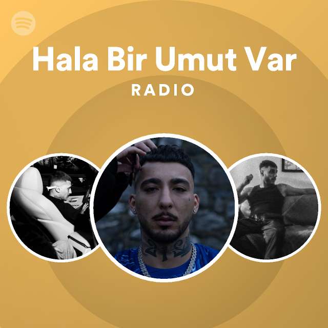 Hala Bir Umut Var Radio Playlist By Spotify Spotify