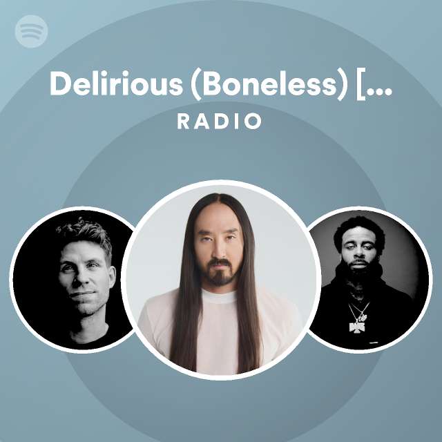 Delirious (Boneless) [feat. Kid Ink] Radio playlist by Spotify Spotify