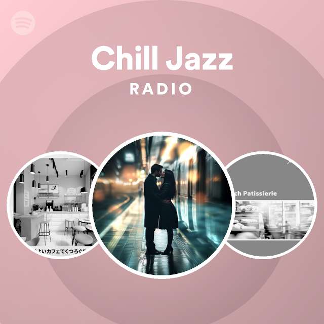Chill Jazz Radio playlist by Spotify Spotify