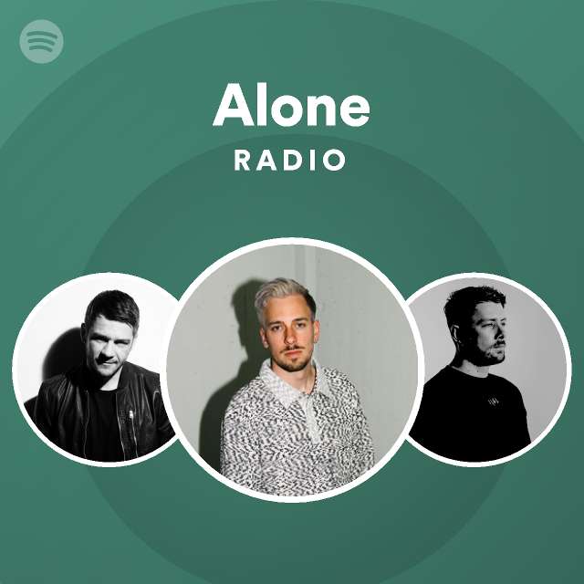 Alone Radio Playlist By Spotify Spotify