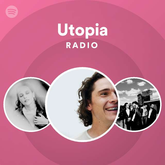 Utopia Radio playlist by Spotify Spotify