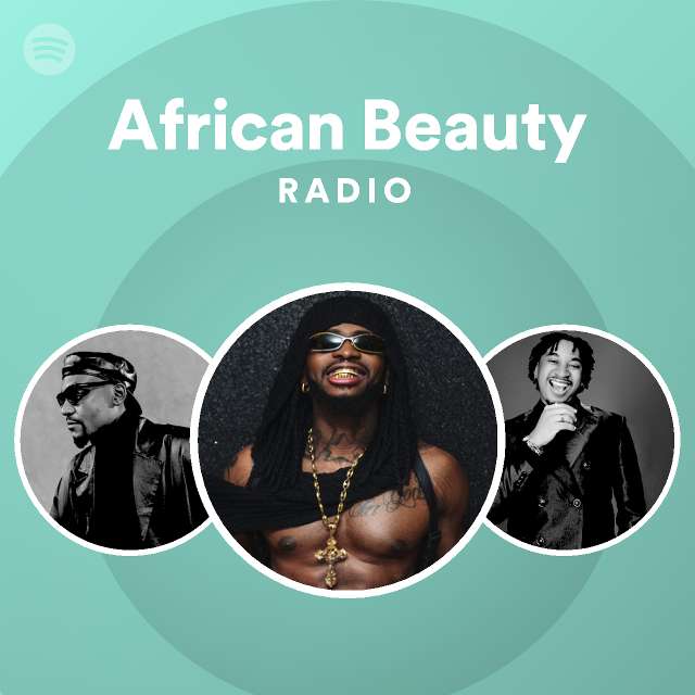 african-beauty-radio-playlist-by-spotify-spotify