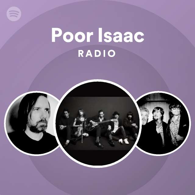 Poor Isaac Radio playlist by Spotify Spotify