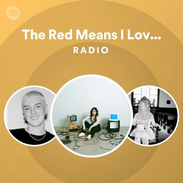 The Red Means I Love You Radio - playlist by Spotify | Spotify