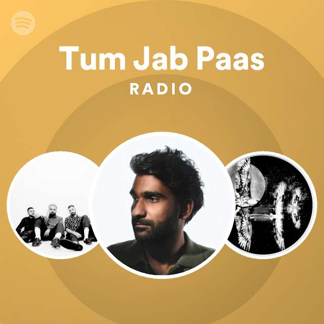 Tum Jab Paas Radio Spotify Playlist 