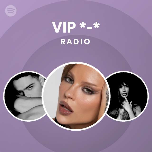 VIP *-* Radio - playlist by Spotify | Spotify