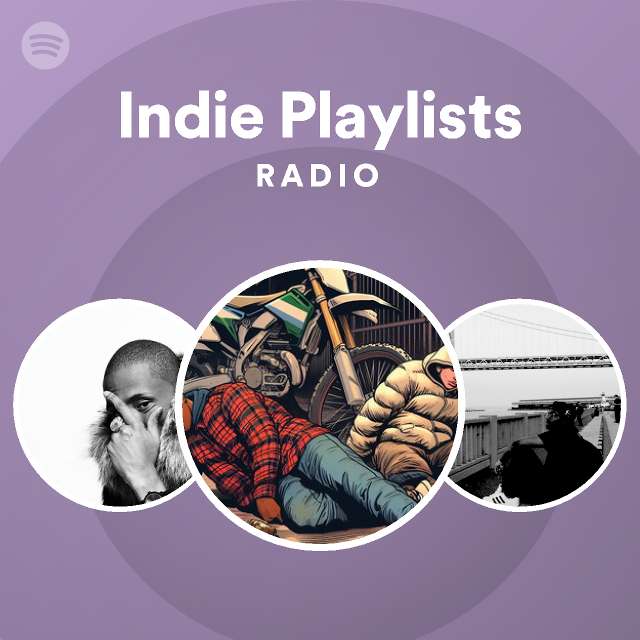 Indie Playlists Radio | Spotify Playlist