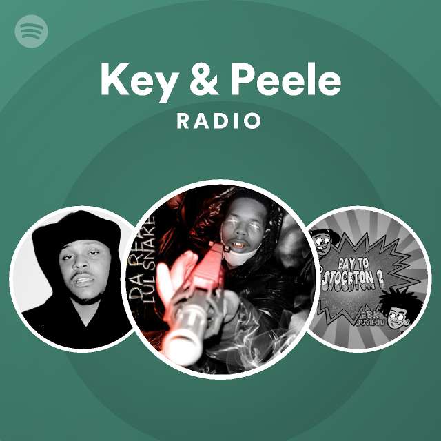 Key & Peele Radio - playlist by Spotify | Spotify