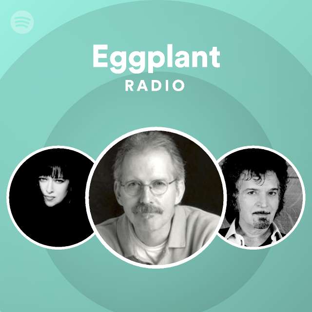 Eggplant Radio playlist by Spotify Spotify
