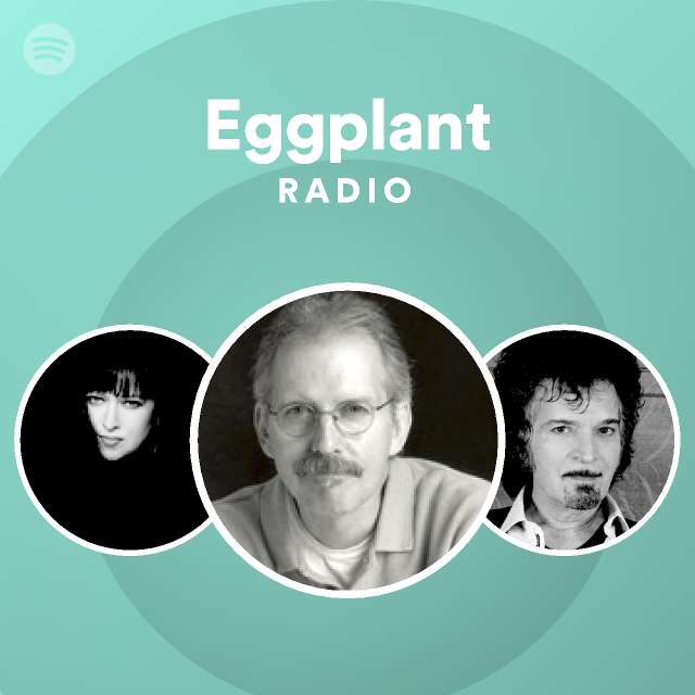 Eggplant Radio - playlist by Spotify | Spotify