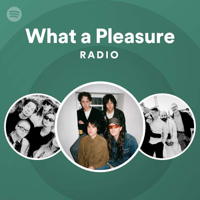 What a Pleasure Radio - playlist by Spotify | Spotify