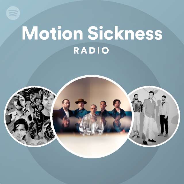 Motion Sickness Radio playlist by Spotify Spotify