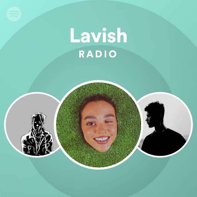 Lavish Radio - playlist by Spotify | Spotify