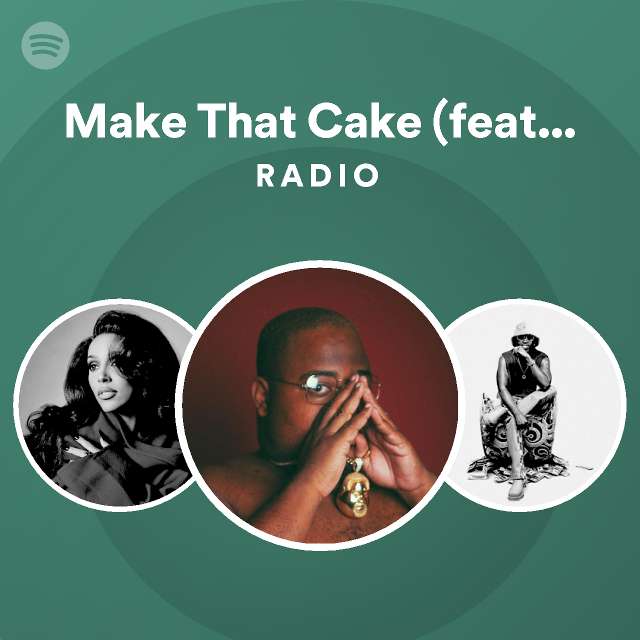 Make That Cake (feat. Doja Cat) Radio playlist by Spotify Spotify