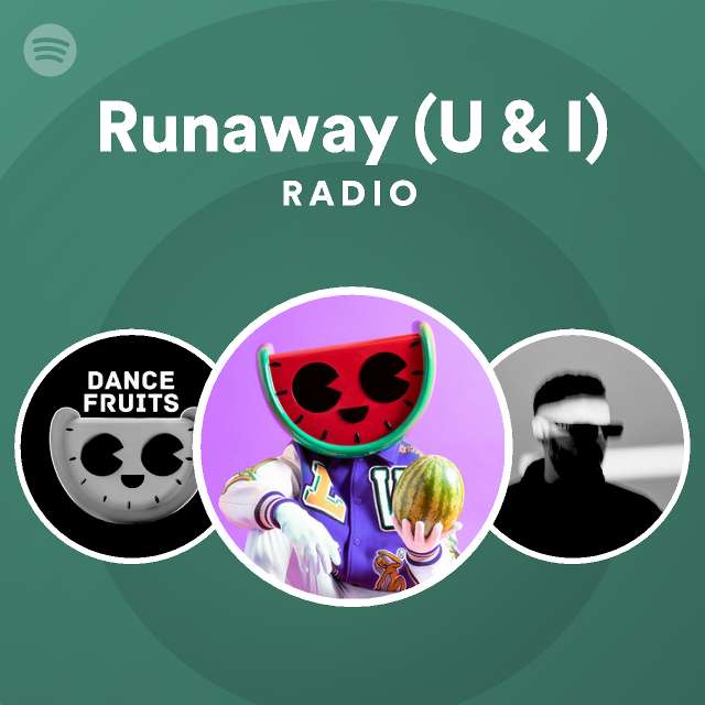Runaway (U & I) Radio - playlist by Spotify | Spotify