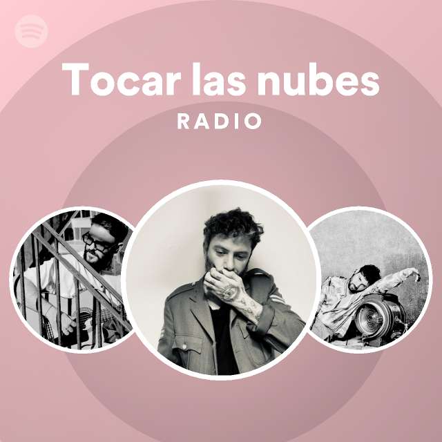 Tocar Las Nubes Radio Playlist By Spotify Spotify