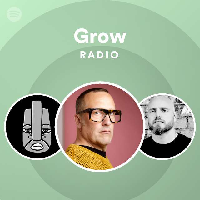 Grow Radio Playlist By Spotify Spotify