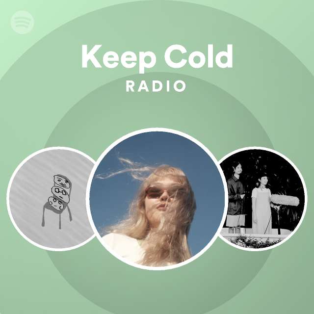 Keep Cold Radio Playlist By Spotify Spotify