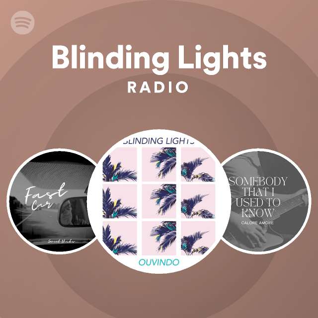 Blinding Lights Radio playlist by Spotify Spotify