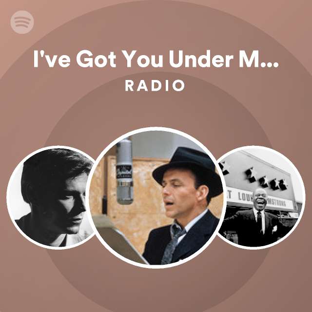 I've Got You Under My Skin Radio - playlist by Spotify | Spotify