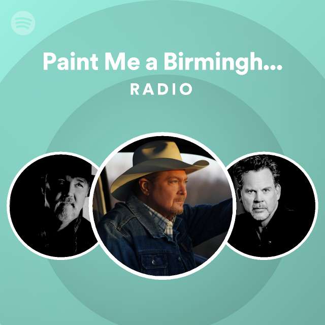 Paint Me a Birmingham 2007 Remaster Radio playlist by Spotify Spotify