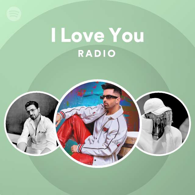 I Love You Radio | Spotify Playlist