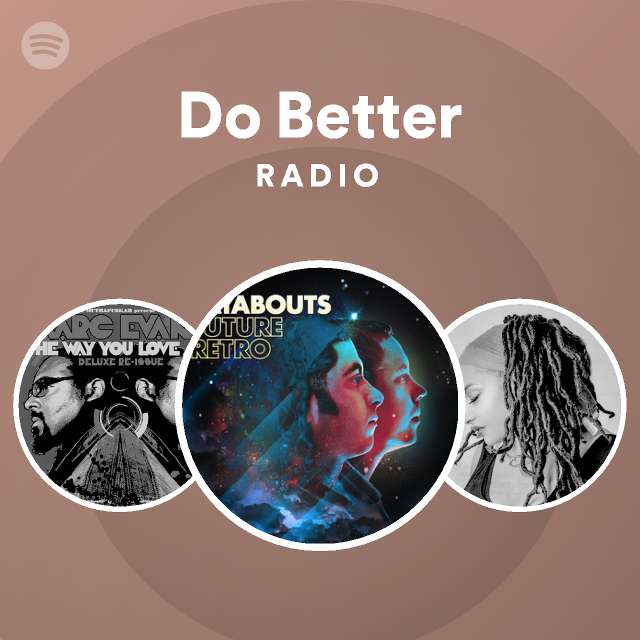 Do Better Radio - playlist by Spotify | Spotify