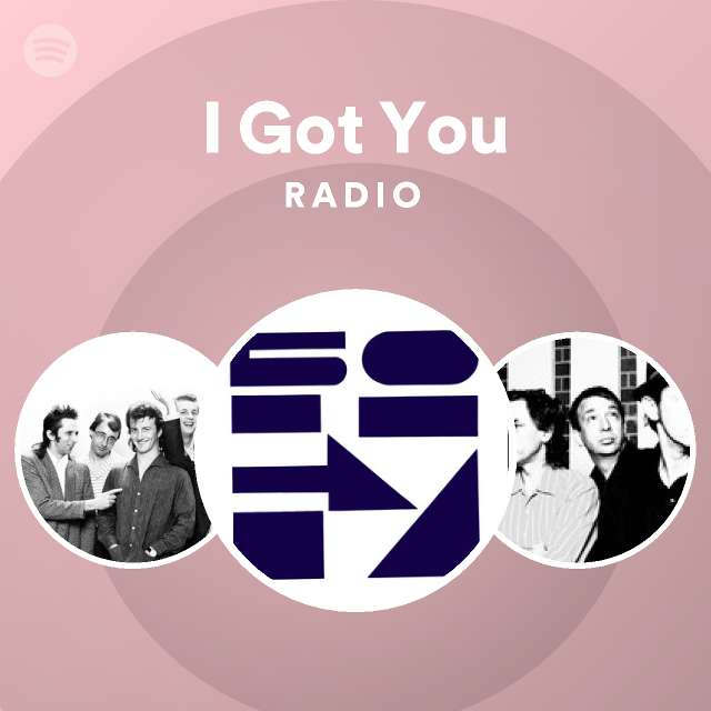 I Got You Radio - playlist by Spotify | Spotify