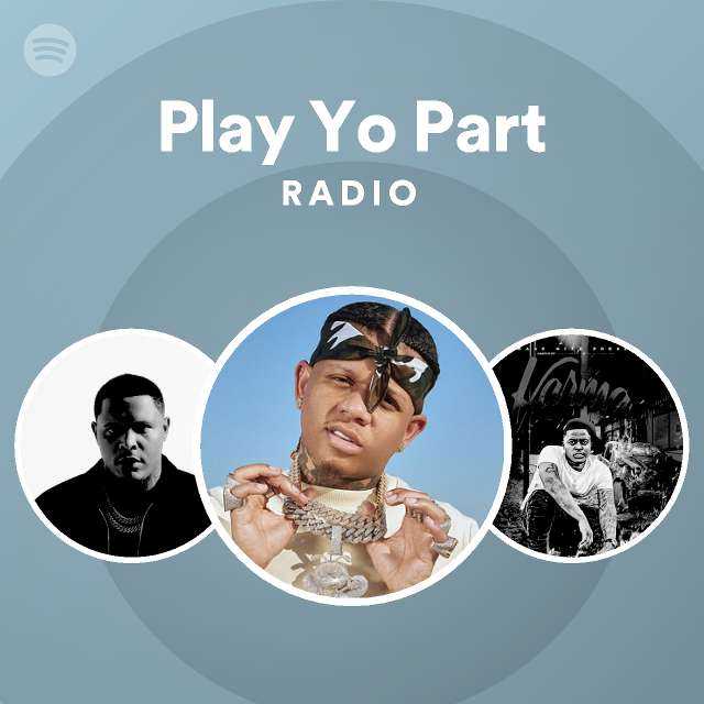 Play Yo Part Radio | Spotify Playlist