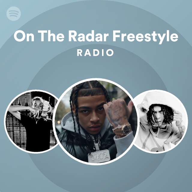 On The Radar Freestyle Radio - playlist by Spotify | Spotify