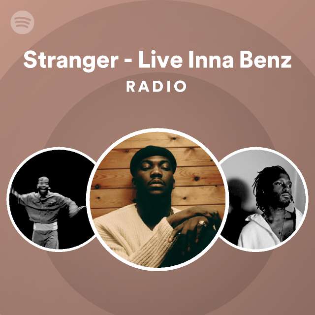Stranger Live Inna Benz Radio Playlist By Spotify Spotify 